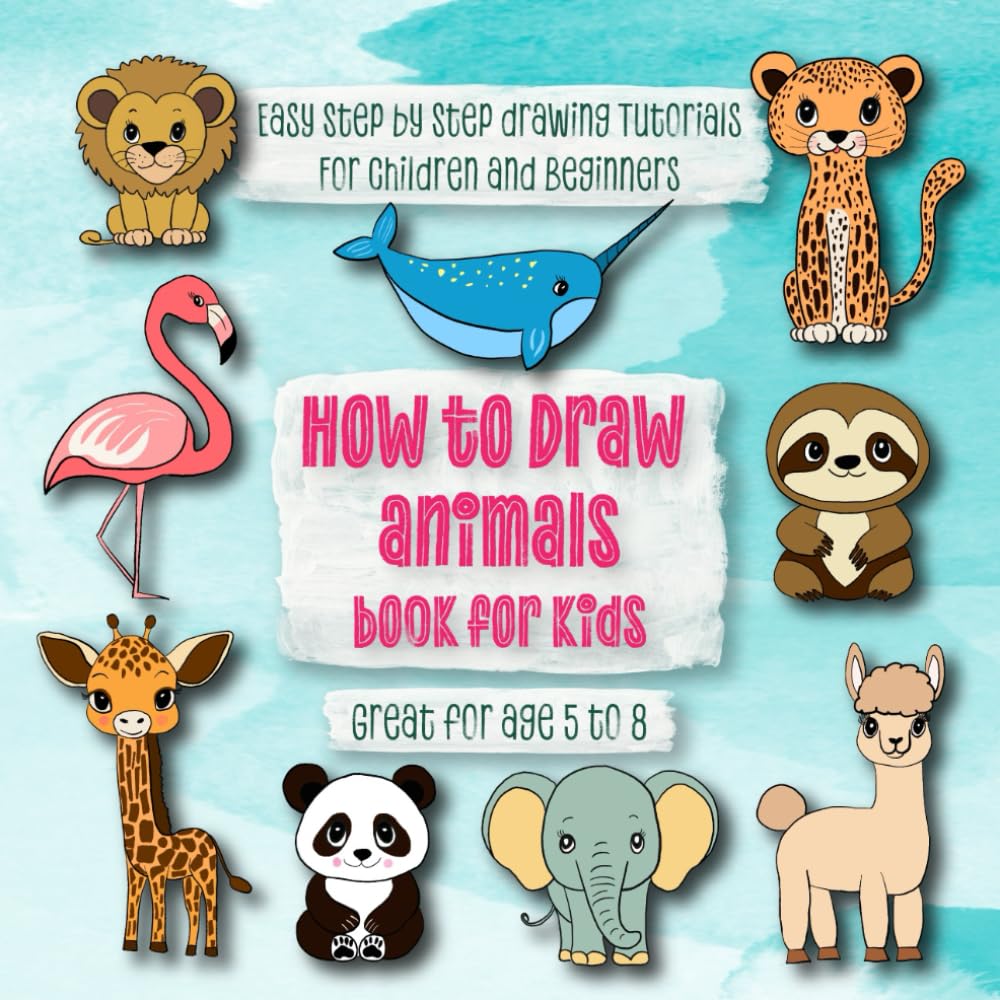 How to Draw Animals book for kids: Easy Step by Step drawing tutorials for children and beginners. Learn to draw. (Crafts for Kids)