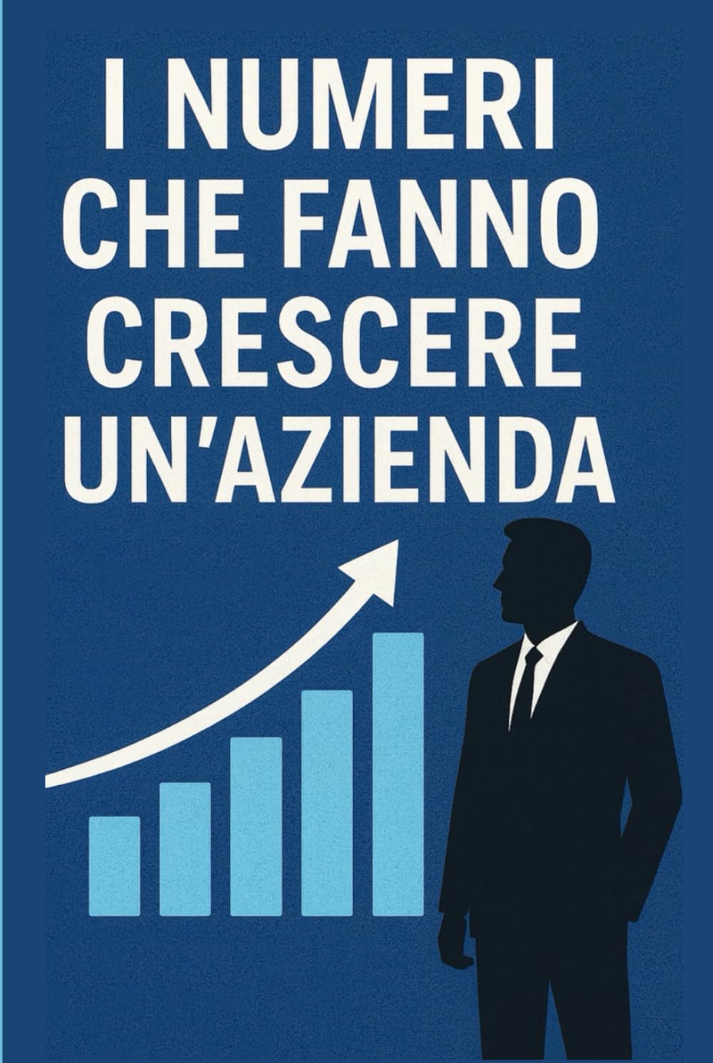 I Numeri Che Fanno Crescere Un Azienda: I Tre Numeri Della Crescita