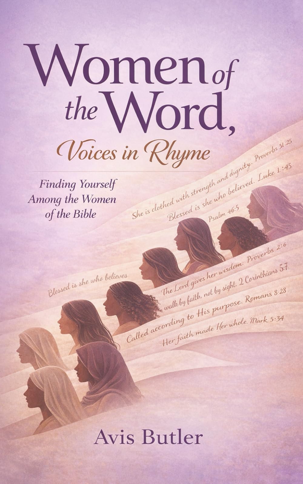 Women of The Word, Voices in Rhyme: Finding Yourself Among the Women of The Bible