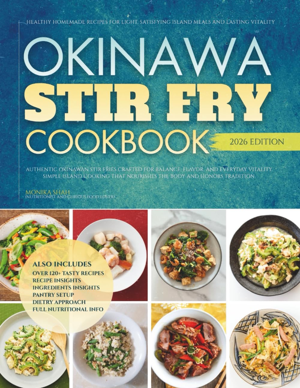 The Okinawa Stir Fry Cookbook: Healthy Homemade Recipes for Light, Satisfying Island Meals and Lasting Vitality (The Authentic Okinawa Diet Cookbooks)