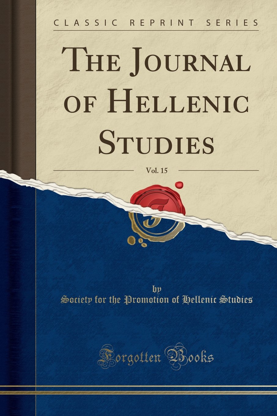 The Journal of Hellenic Studies, Vol. 15 (Classic Reprint)
