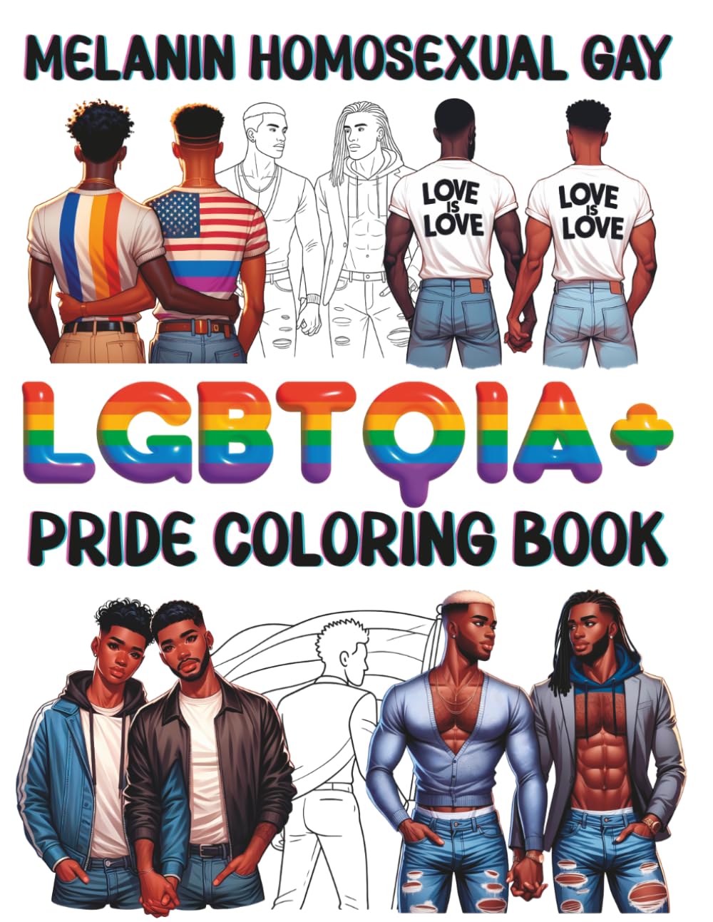 Melanin Homosexual Gay LGBTQIA+ Pride Coloring Book: African American men that love to color and support bisexual community. (LGBTIA+ Gay Pride Shop)