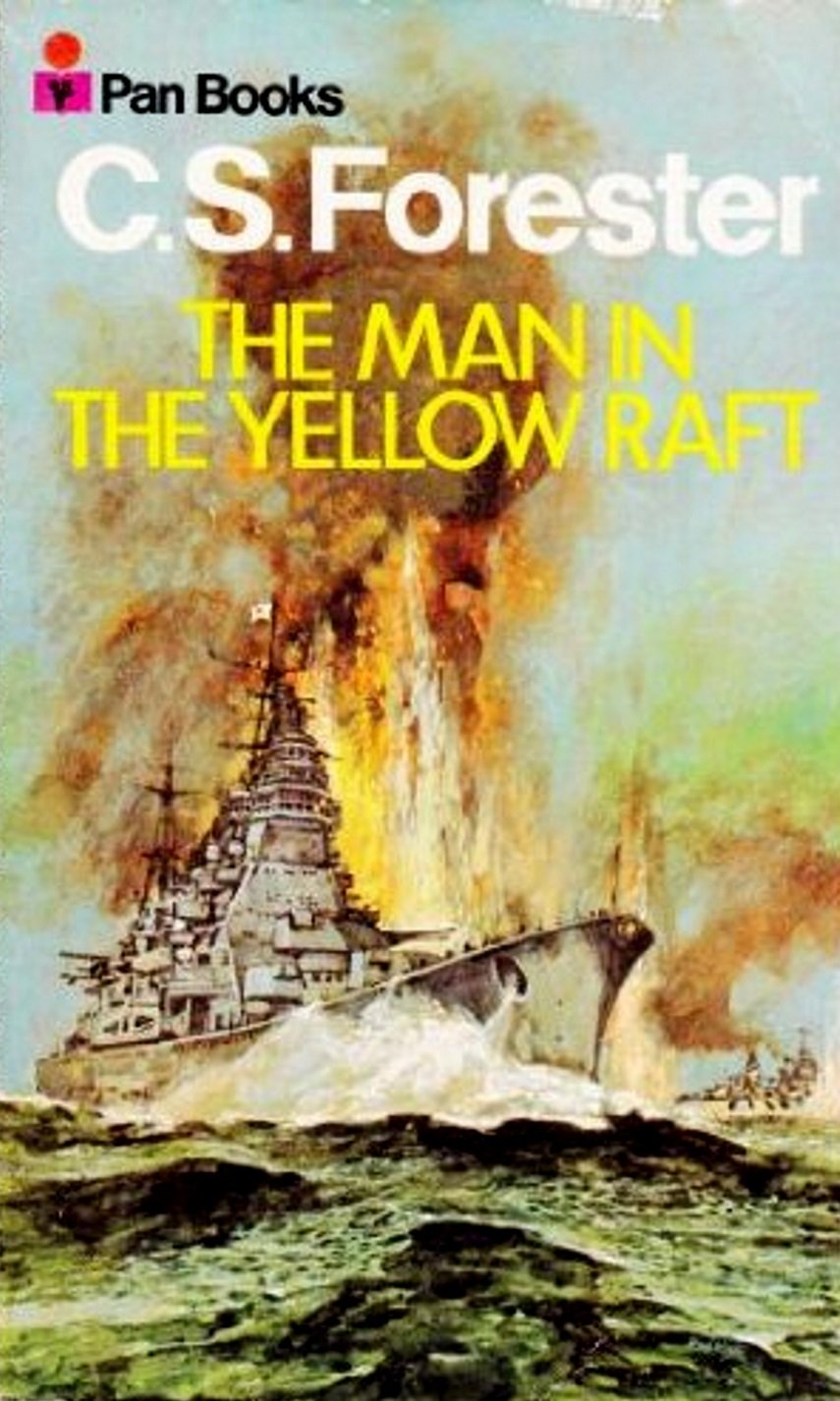 THE MAN IN THE YELLOW RAFT: Triumph of the Boon; The Boy Stood on the Burning Deck; Dr Blanke's First Command; Counterpunch; USS Cornucopia; December 6th; Rendezvous (by the author of the Hornblower Saga) [Paperback] C. S. Forester