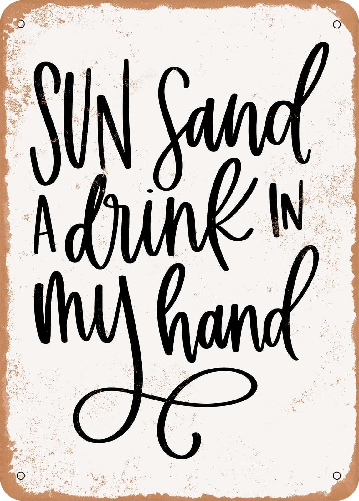 Miaomansenstore Metal Sign - Sun Sand A Drink In My Hand - Vintage Look Home Decor