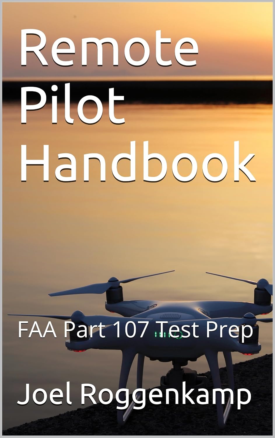 Remote Pilot Handbook: FAA Part 107 Test Prep