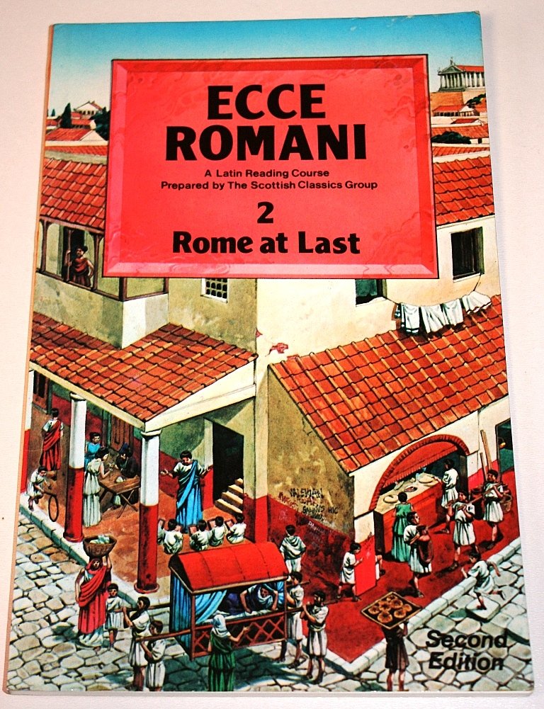Ecce Romani: Rome at Last Bk. 2: a Latin Reading Course By Scottish Classics,Gr