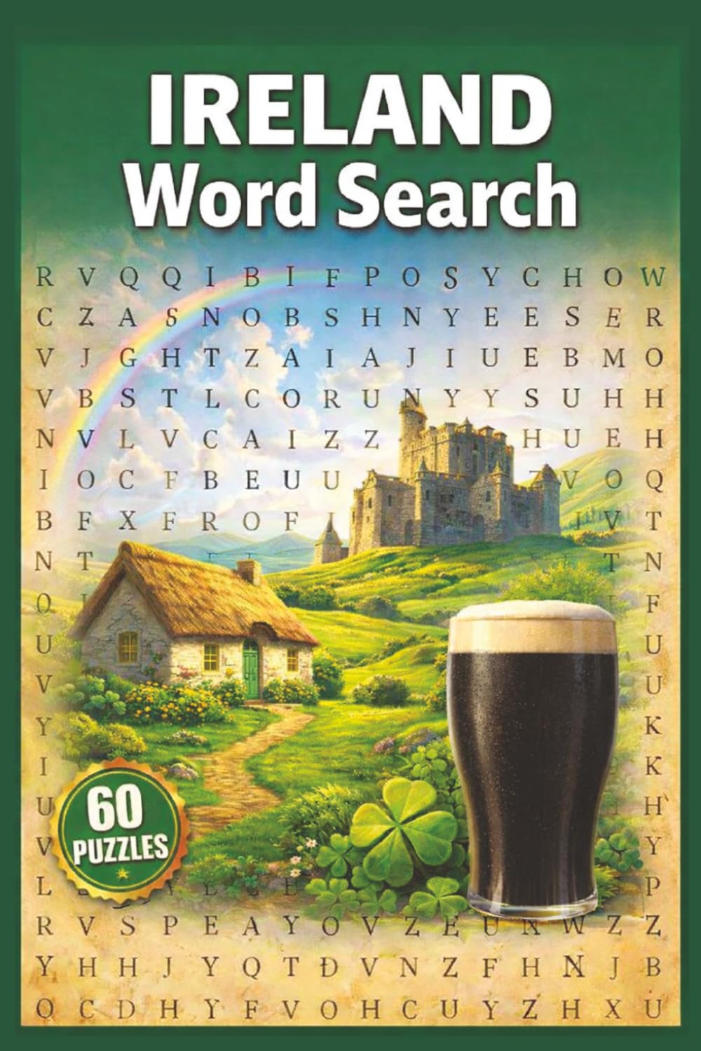 Ireland Word Search: 60 Puzzles Celebrating Irish Culture, Heritage, and History | Wordsearches for Adults Seniors & Teens | Perfect Gift for Ireland Lovers