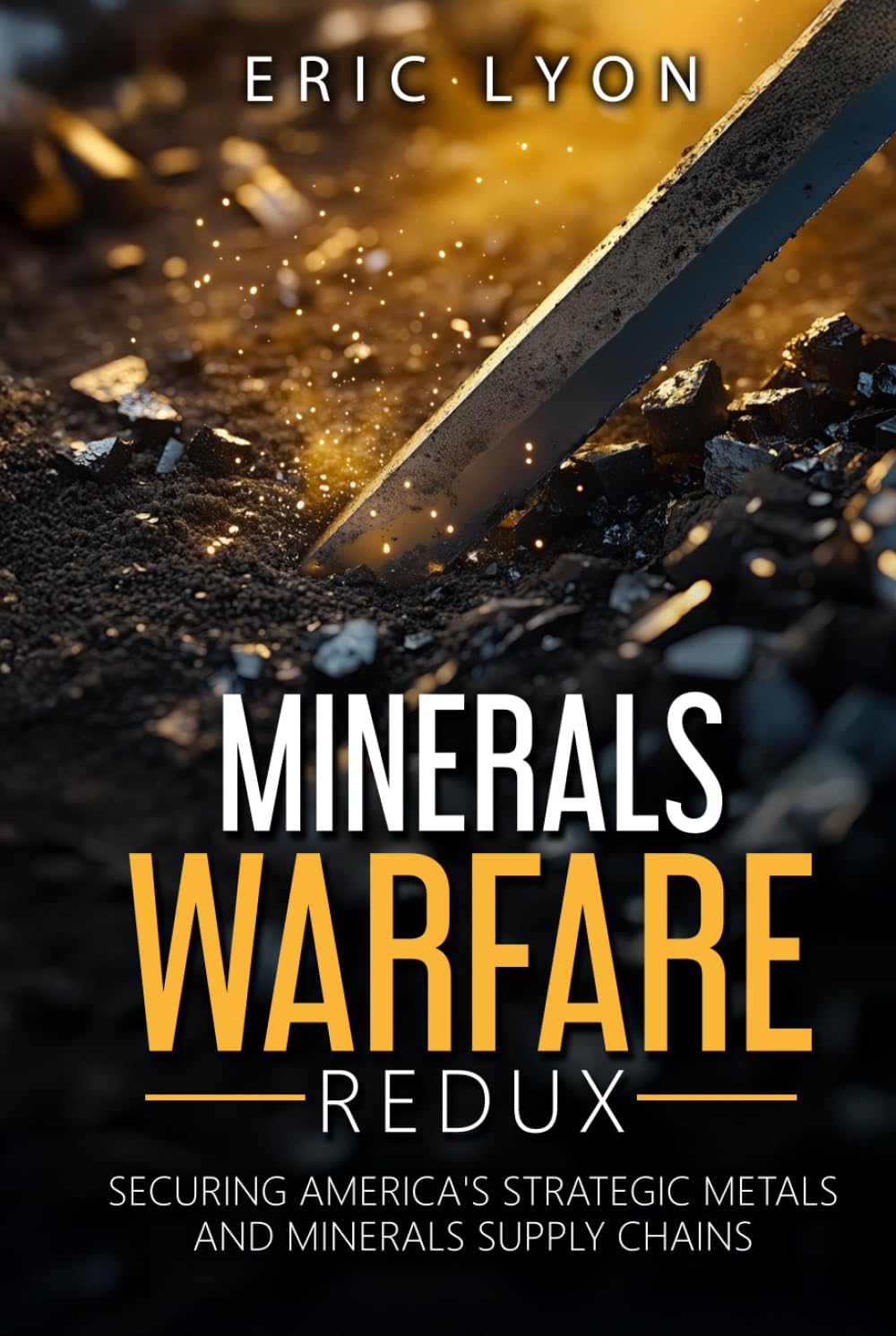 Minerals Warfare Redux: Securing America's Critical Metals and Minerals Supply Chains