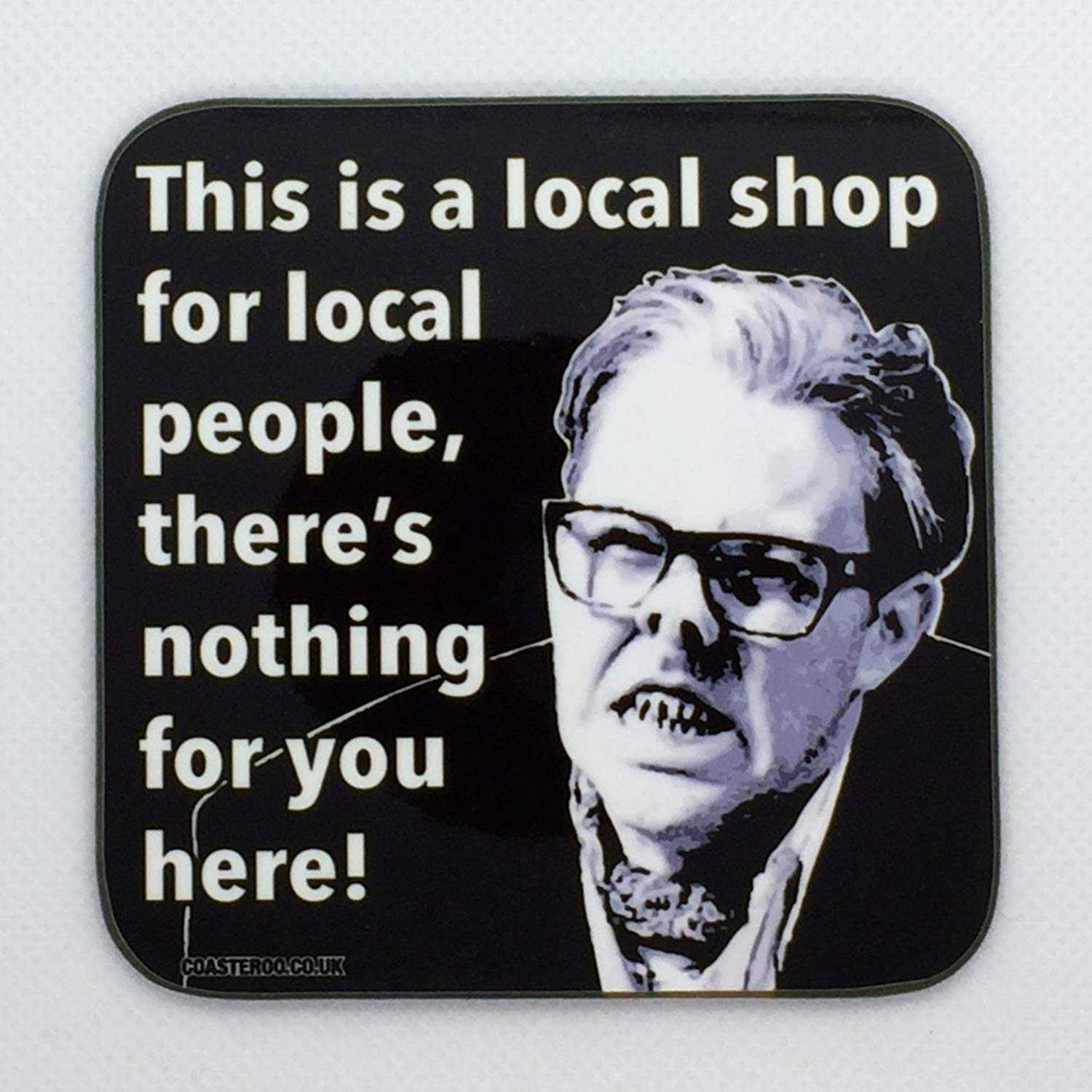 Coasteroo Local Shop For Local People - Edward Tattsyrup From League Of Gentlemen - Drinks Coaster - Hardboard - 9Cm X 9Cm - Gloss Finish