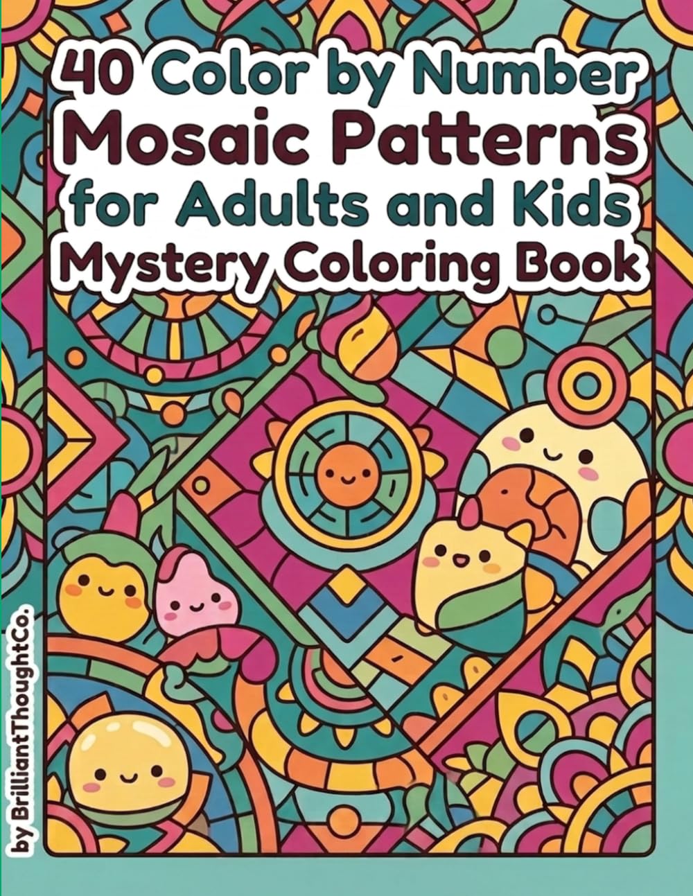 40 color by number mosaic patterns for adults and kids mystery coloring book: Stress-Relief Coloring Book with Easy-to-Follow Designs for Mindful Creativity and Relaxation