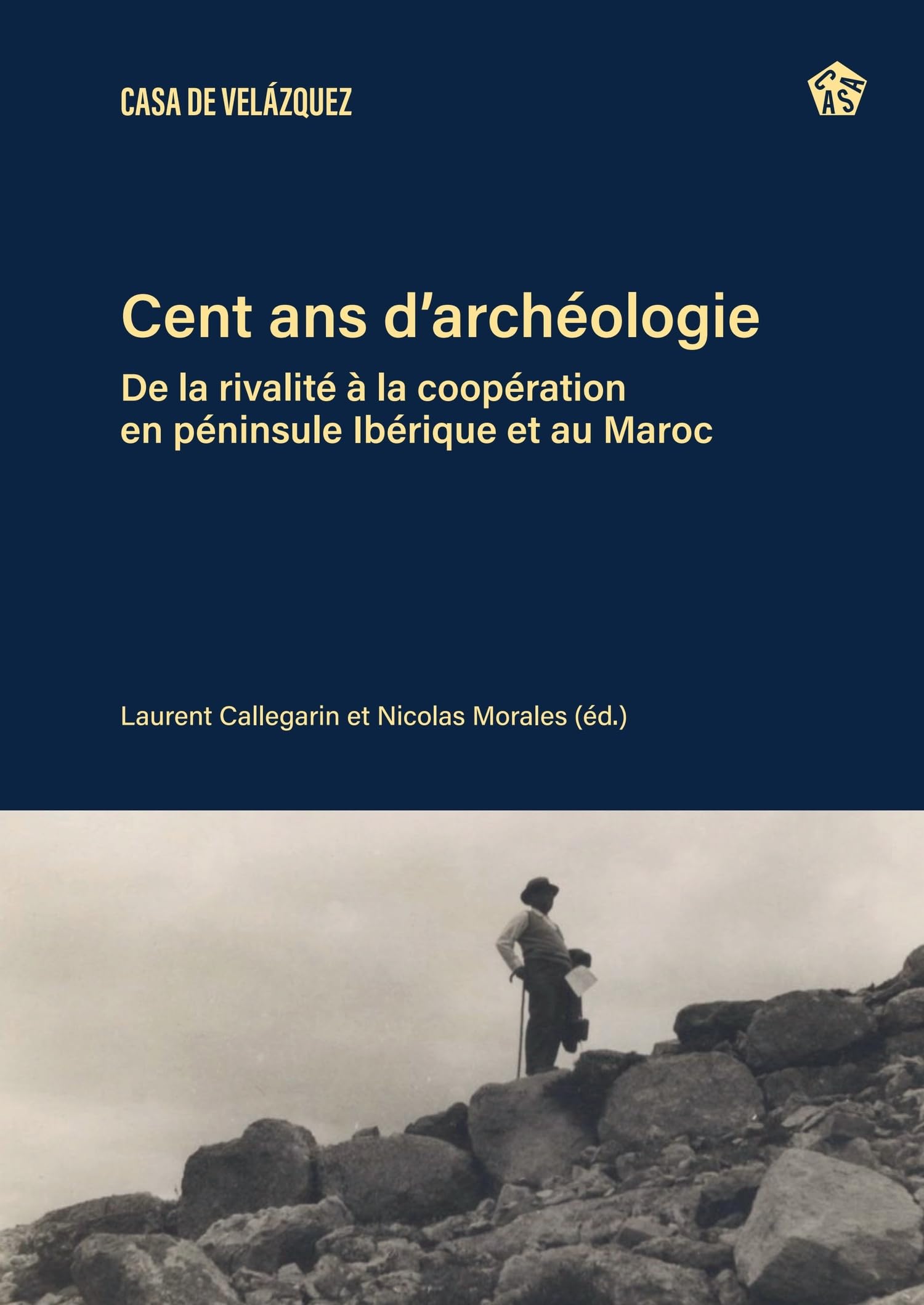 Cent ans d’archéologie: De la rivalité à la coopération en péninsule Ibérique et au Maroc: 200