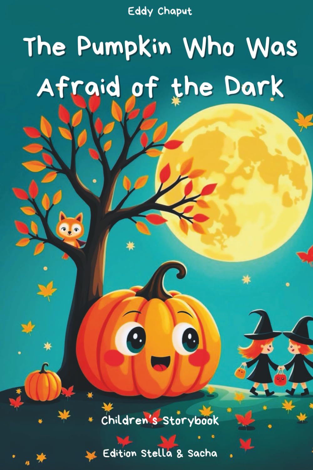 The Pumpkin Who Was Afraid of the Dark: A Story to Help Children Overcome Their Fears