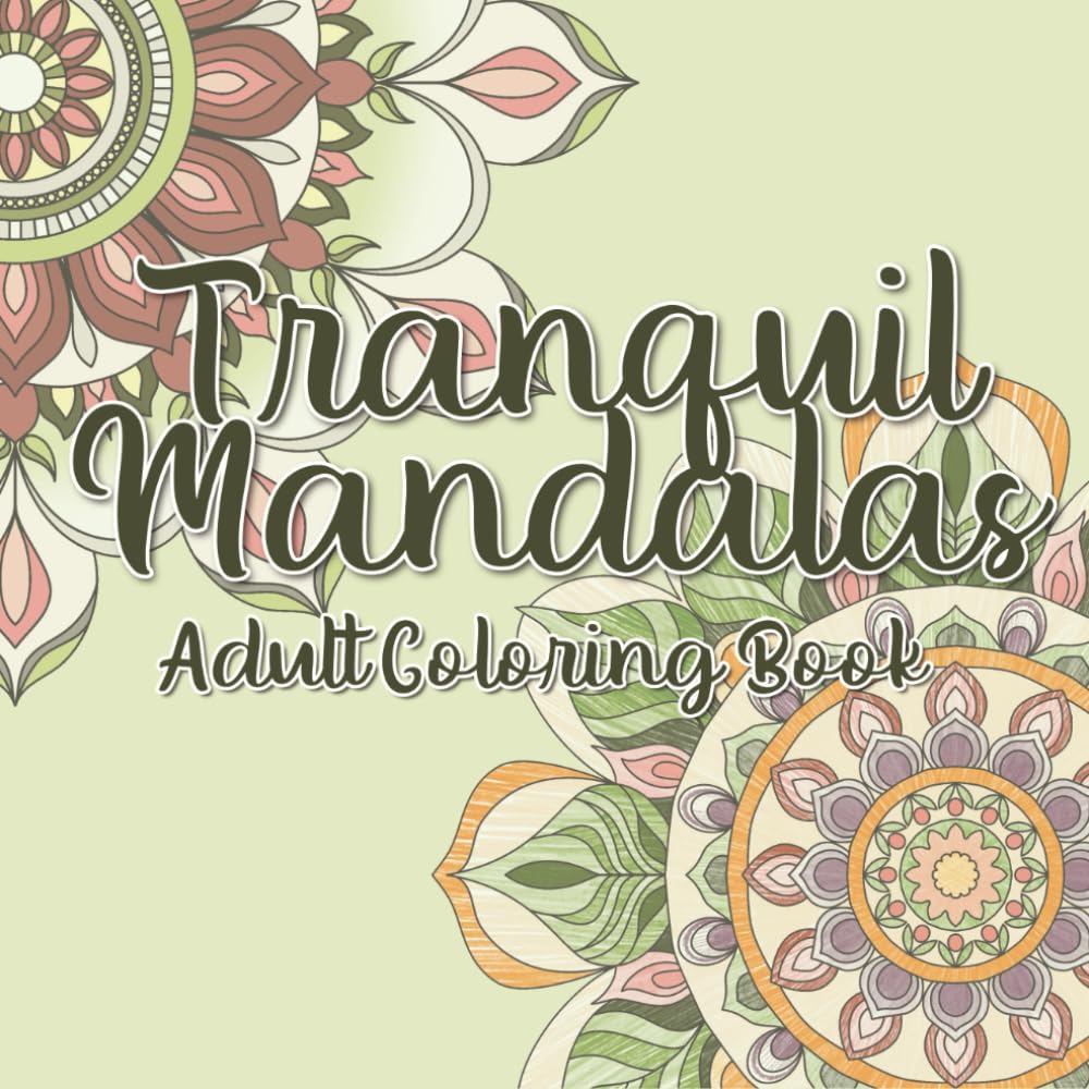 Tranquil Mandalas: Adult Coloring Book