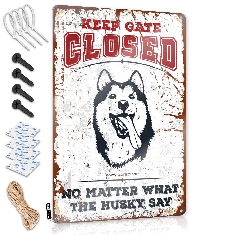 Funny Office Signs Keep Gate Closed No Matter What The Husky Say Tin Sign Funny Signs Billiard Vintage Metal Signs Funny(30X40CM)