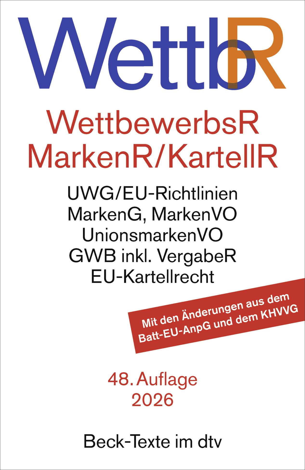 Wettbewerbsrecht, Markenrecht und Kartellrecht: Gesetz gegen den unlauteren Wettbewerb, Preisangabenverordnung, Markengesetz, Markenverordnung, ... der Europäischen Union (Beck-Texte im dtv)