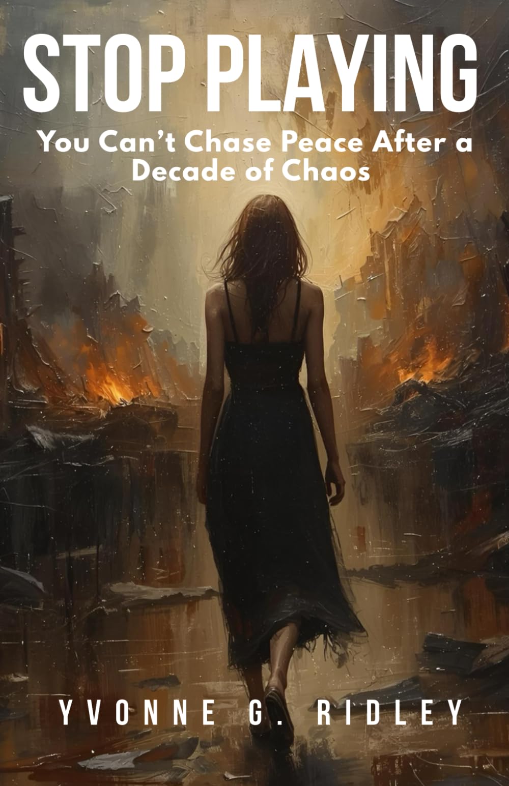STOP PLAYING: You Can’t Chase Peace After a Decade of Chaos