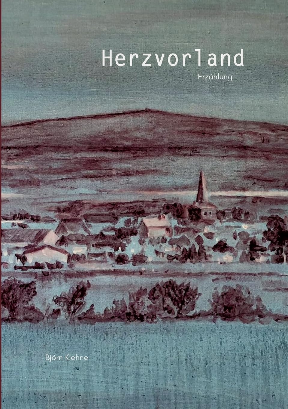 Herzvorland: Erzählung