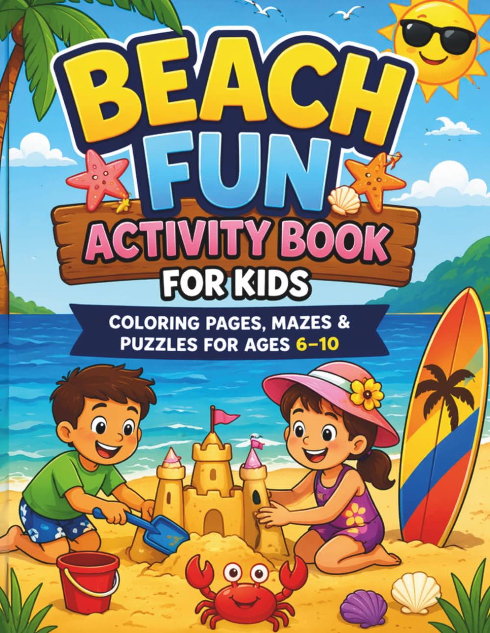 Beach Fun Activity Book for Kids: Coloring Pages, Mazes & Puzzles for Ages 6–10