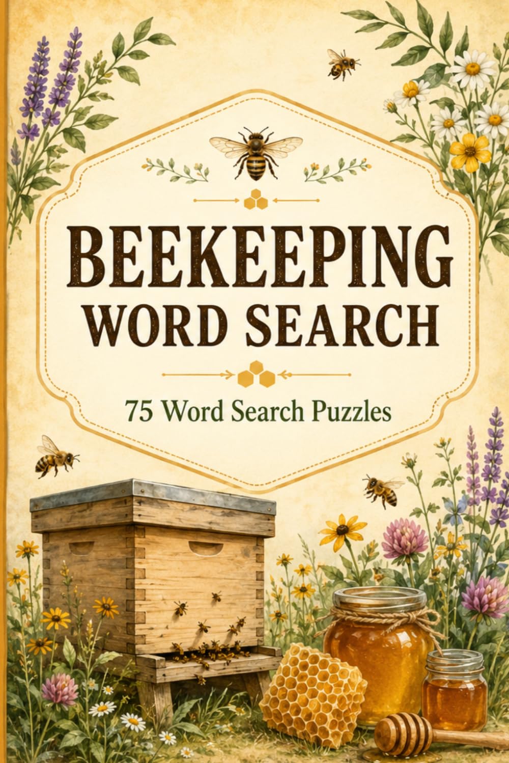 Beekeeping Word Search: 75 Word Search Puzzles: | Solutions Included | 150 pages |