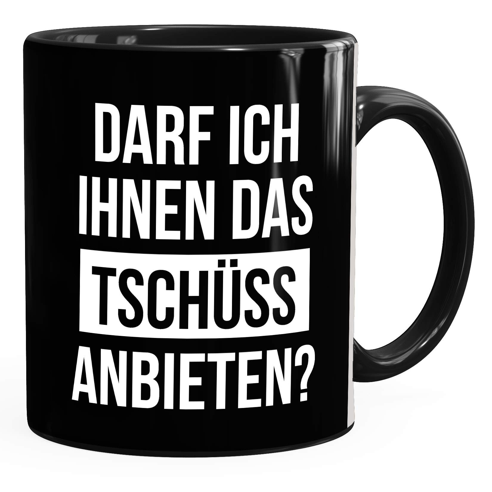 uniqx Mug with German Text Darf ich Dir das Tschüss Anbieten [May Not Be in English] Black One Size