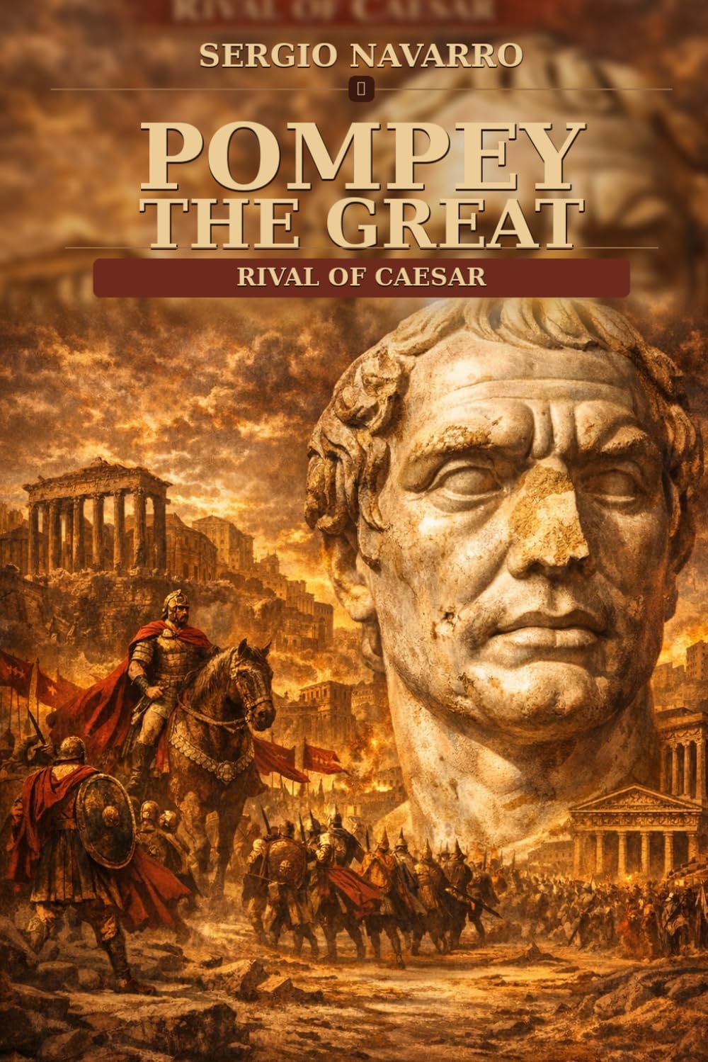 Pompey the great: Rival of Caesar (Ancient Warlords)