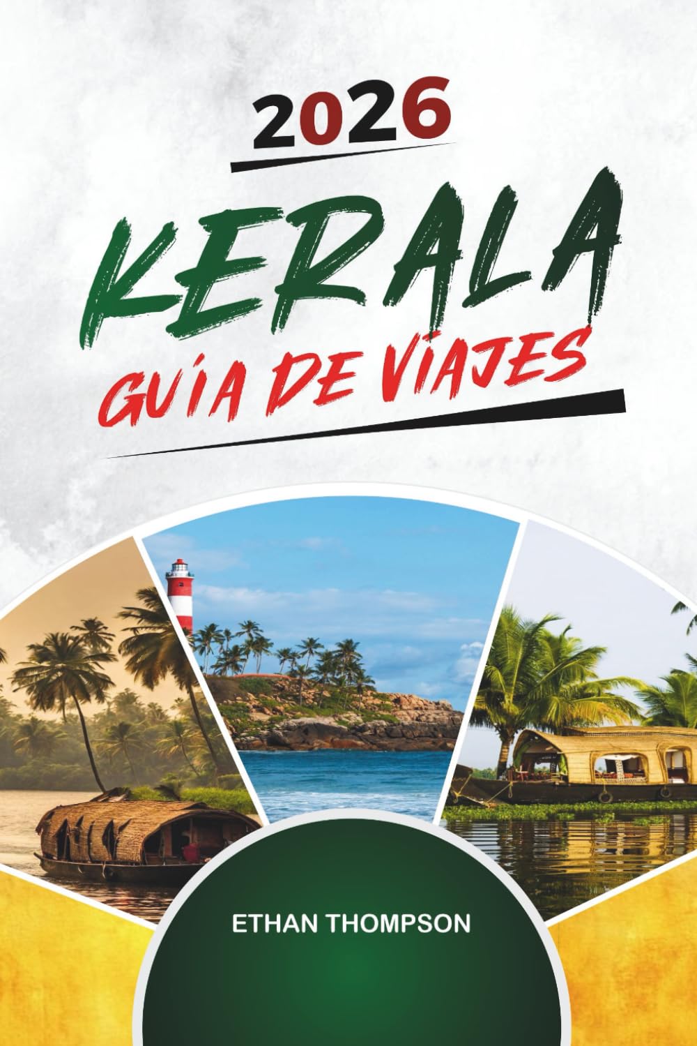 GUÍA DE VIAJE KERALA 2026: Remansos, casas flotantes, colinas de Munnar, retiros ayurvédicos y cultura del sur de India