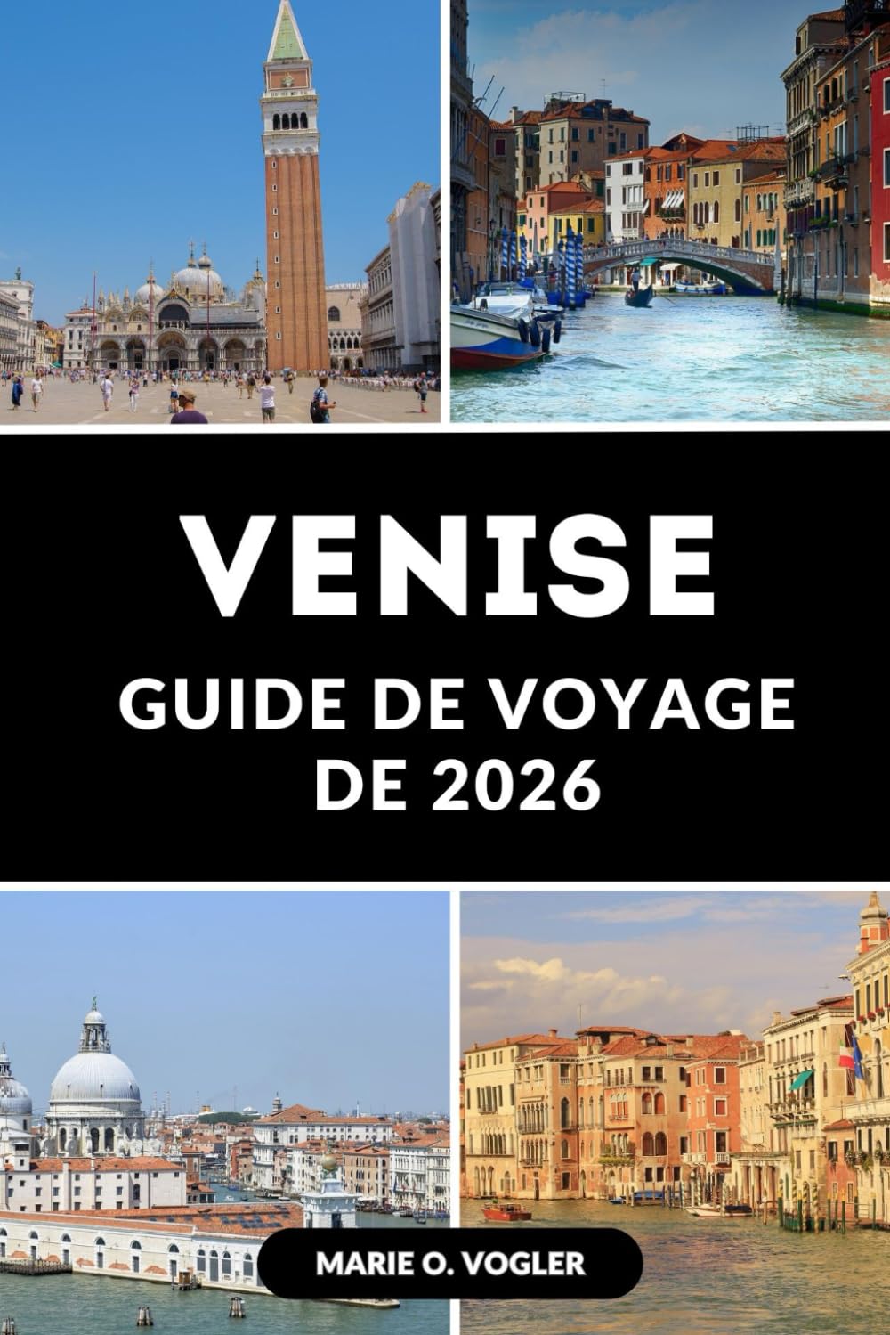 GUIDE DE VOYAGE DE VENISE 2026: Explorez la ville flottante avec des conseils d'experts et des informations locales