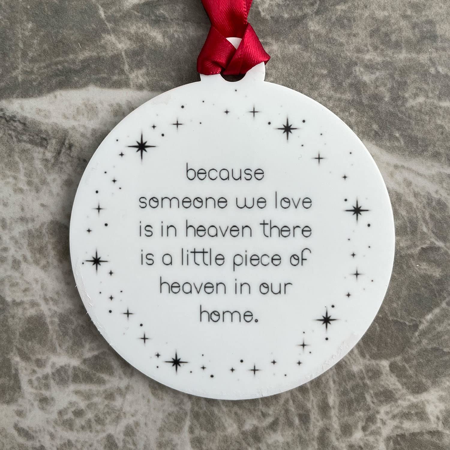 Because someone we love is in heaven, there is a little piece of heaven in our home memorial Christmas tree bauble