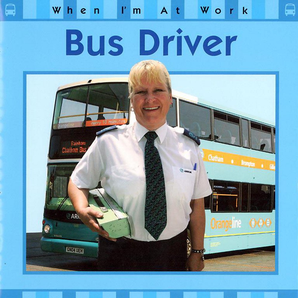 Bus Driver (When I'm At Work)