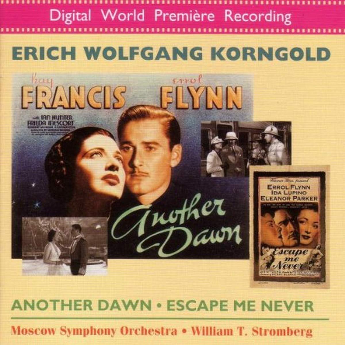 Another Dawn/Escape Me Never [Audio CD] William Stromberg; Korngold and William T. Stromberg
