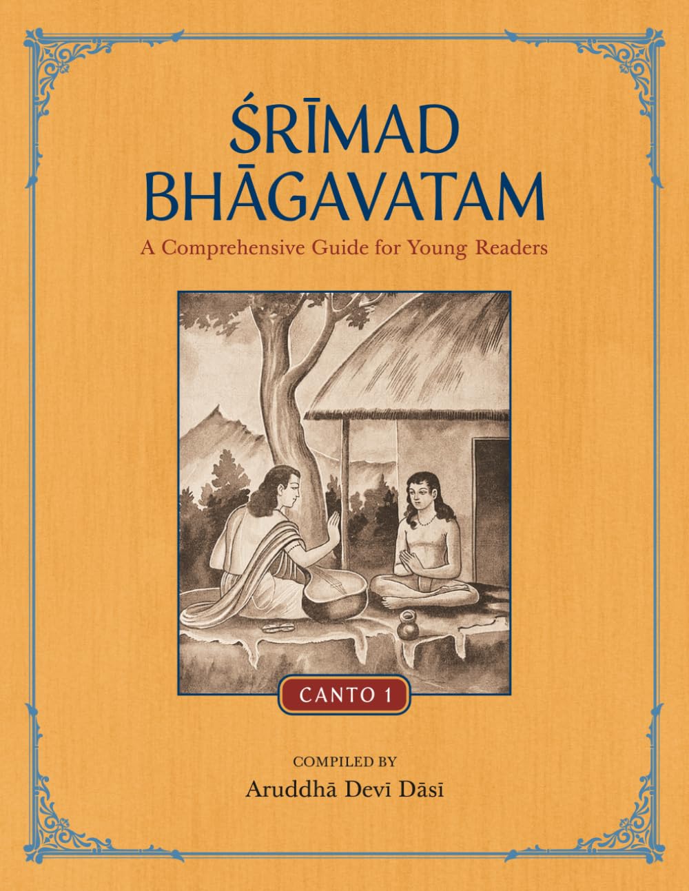 Srimad Bhagavatam: A Comprehensive Guide for Young Readers: Canto 1