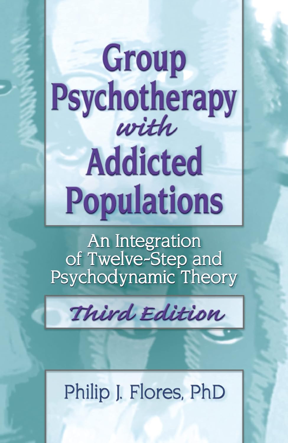 Group Psychotherapy with Addicted Populations: An Integration of Twelve-Step and Psychodynamic Theory, Third Edition      1st Edition, Kindle Edition