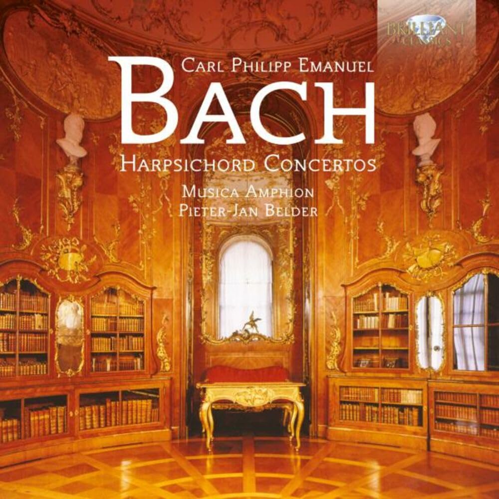 Carl Philipp Emanuel Bach: Carl Philipp Emanuel Bach: Harpsichord Concertos