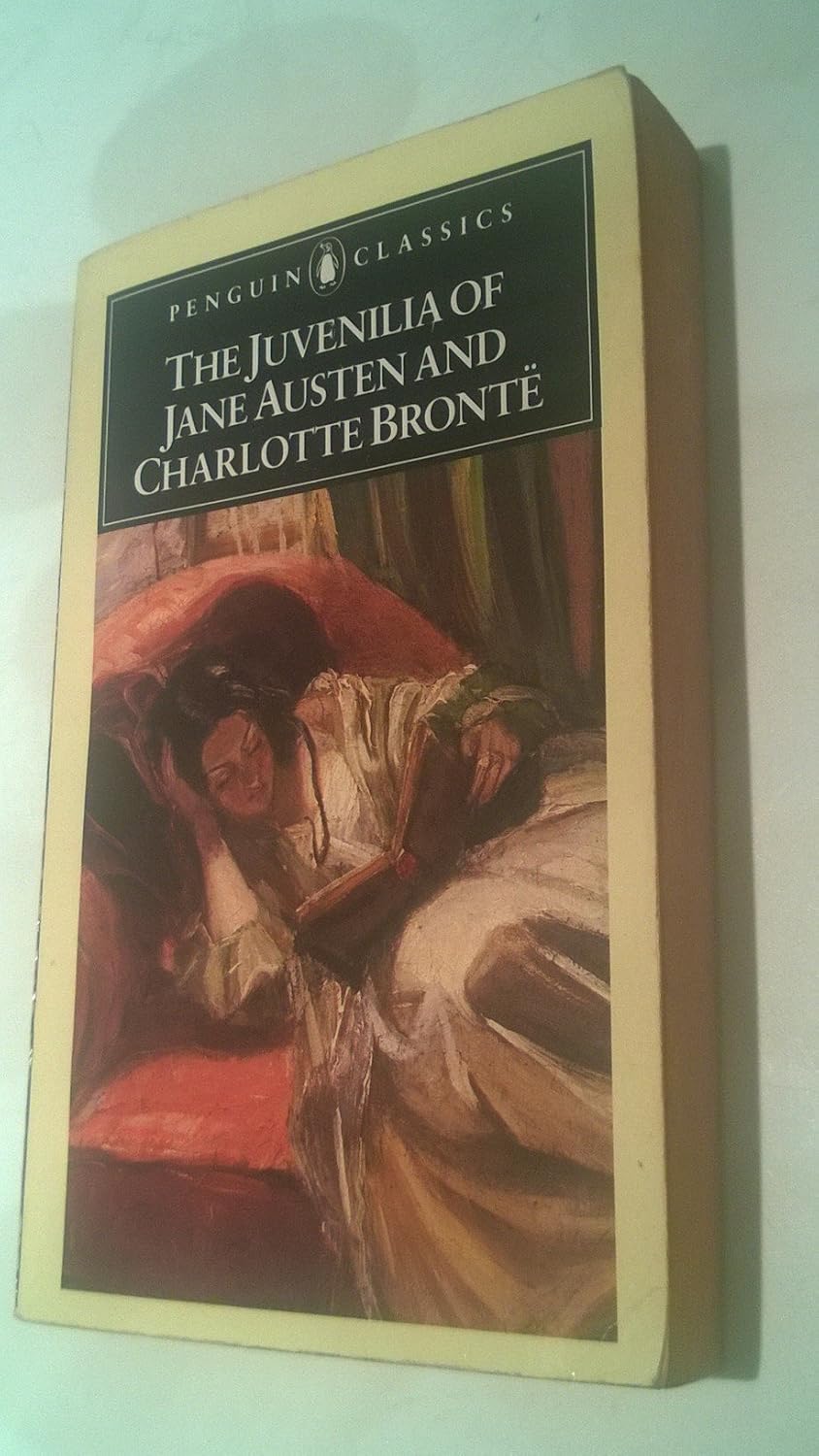 The Juvenilia of Jane Austen and Charlotte Bronte (Penguin Classics