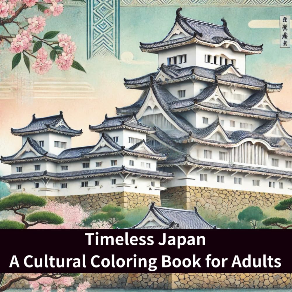 Timeless Japan:　A Cultural Coloring Book for Adults