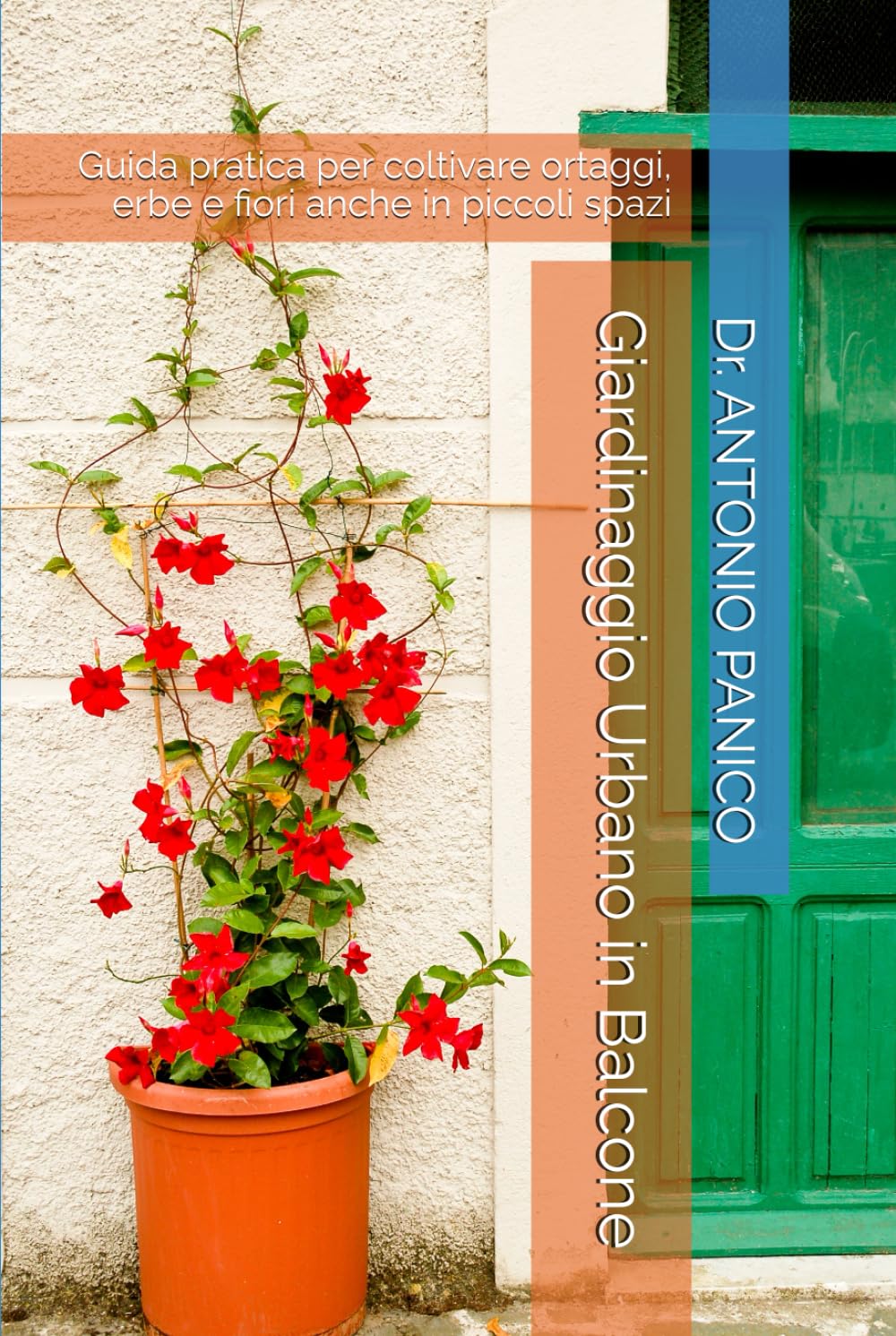 Giardinaggio Urbano in Balcone: Guida pratica per coltivare ortaggi, erbe e fiori anche in piccoli spazi
