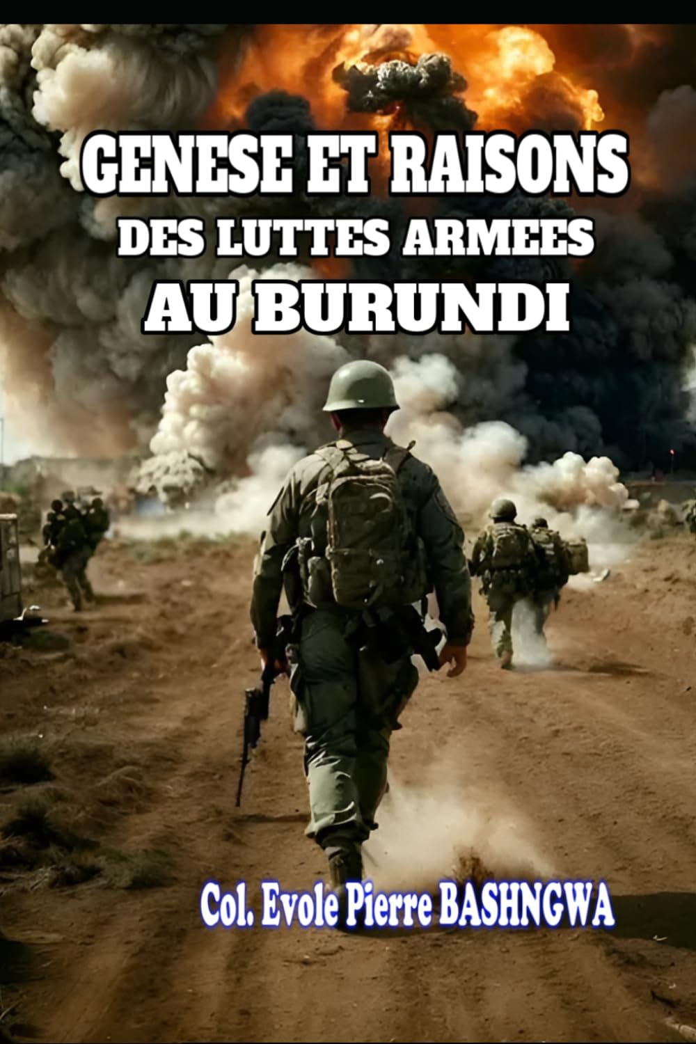 GENESE ET RAISONS DES LUTTES ARMEES AU BURUNDI