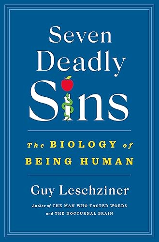 Seven Deadly Sins: The Biology of Being Human - Hardcover