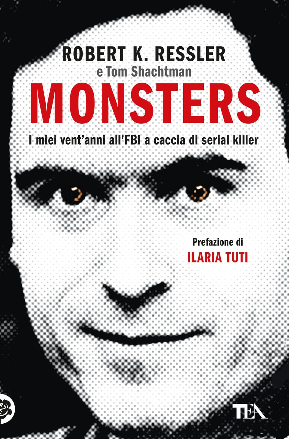 Monsters. I Miei Vent'anni All'fbi A Caccia Di Serial Killer - 4