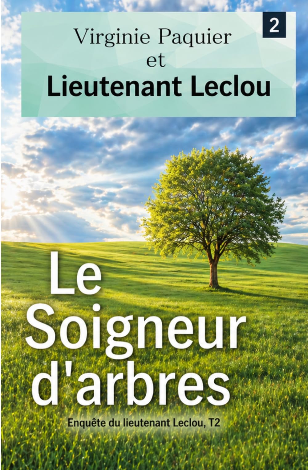 Le Soigneur d'arbres, enquête du lieutenant Leclou T2: Roman initiatique, la rencontre avec Macha, journaliste (Enquêtes Leclou)
