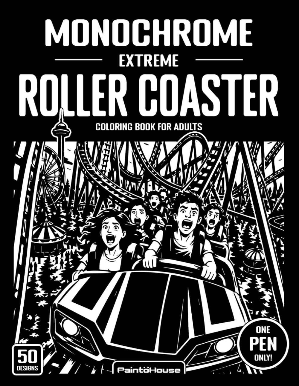 Monochrome Extreme Roller Coaster Coloring Book for Adults: 50 Thrilling One-Pen Coaster Designs for Stress Relief and Creative Relaxation