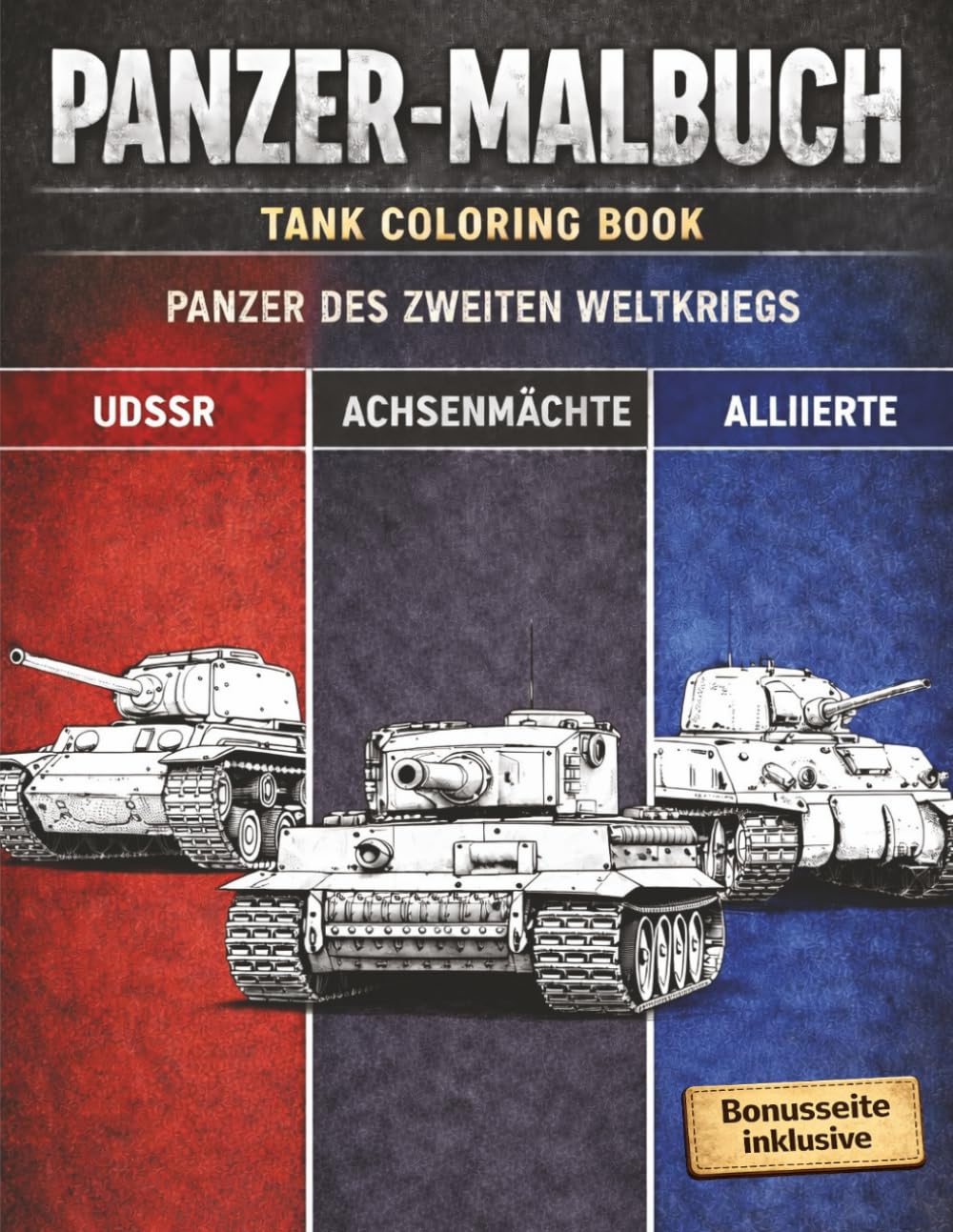 Panzermalbuch für Erwachsene: Detailreiche Panzer des Zweiten Weltkriegs – Alle Klassiker der Achsenmächte, Alliierten und der UdSSR
