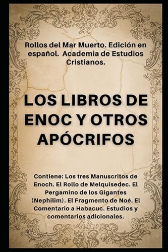 LOS LIBROS DE ENOC Y OTROS APÓCRIFOS: Rollos del Mar Muerto. Edición en español. (Los Libros Apócrifos.) (Spanish Edition)