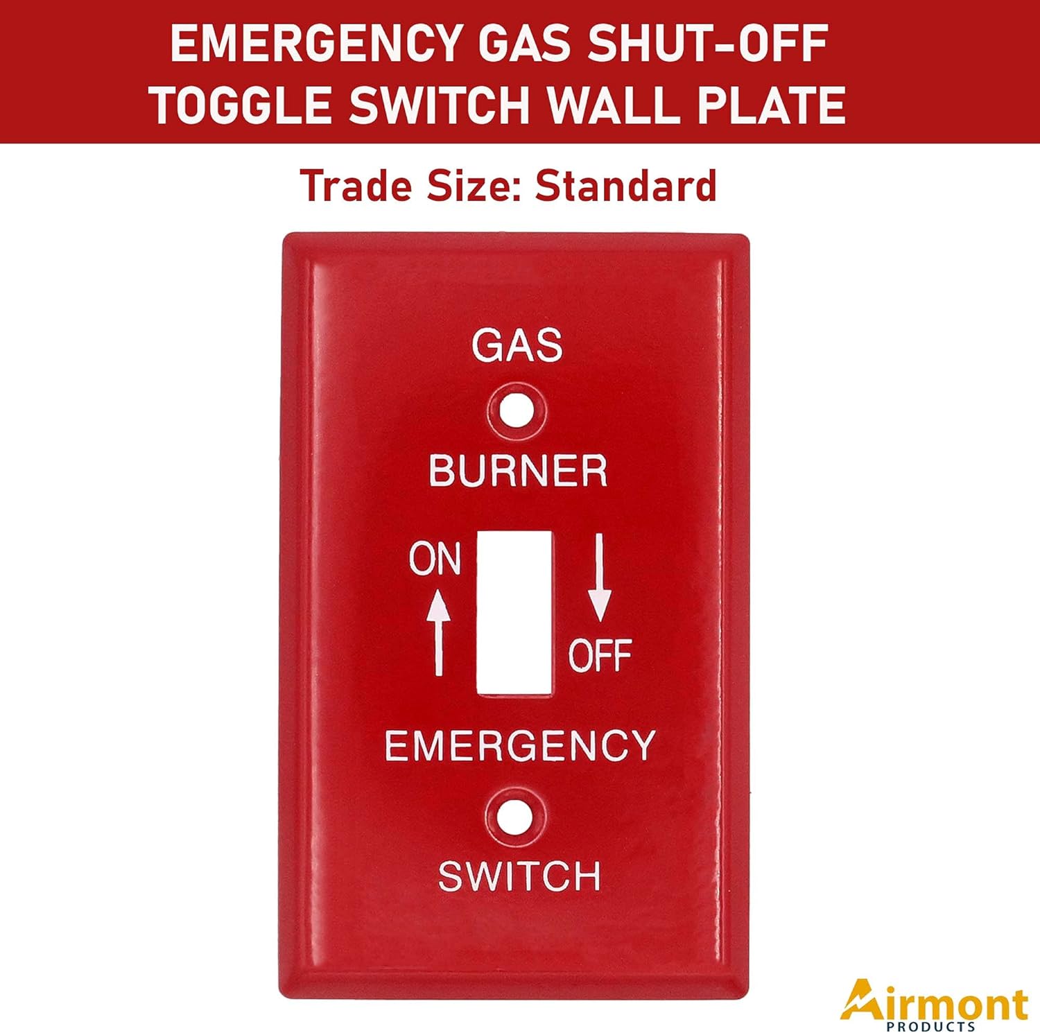 AP-10462, Emergency Gas Shut-off Toggle Switch Wall Plate, 1-Gang Standard Size, Heavy Duty, Red Painted Metal, With White Silk Screened Lettering, Very Noticeable, Code Compliant
