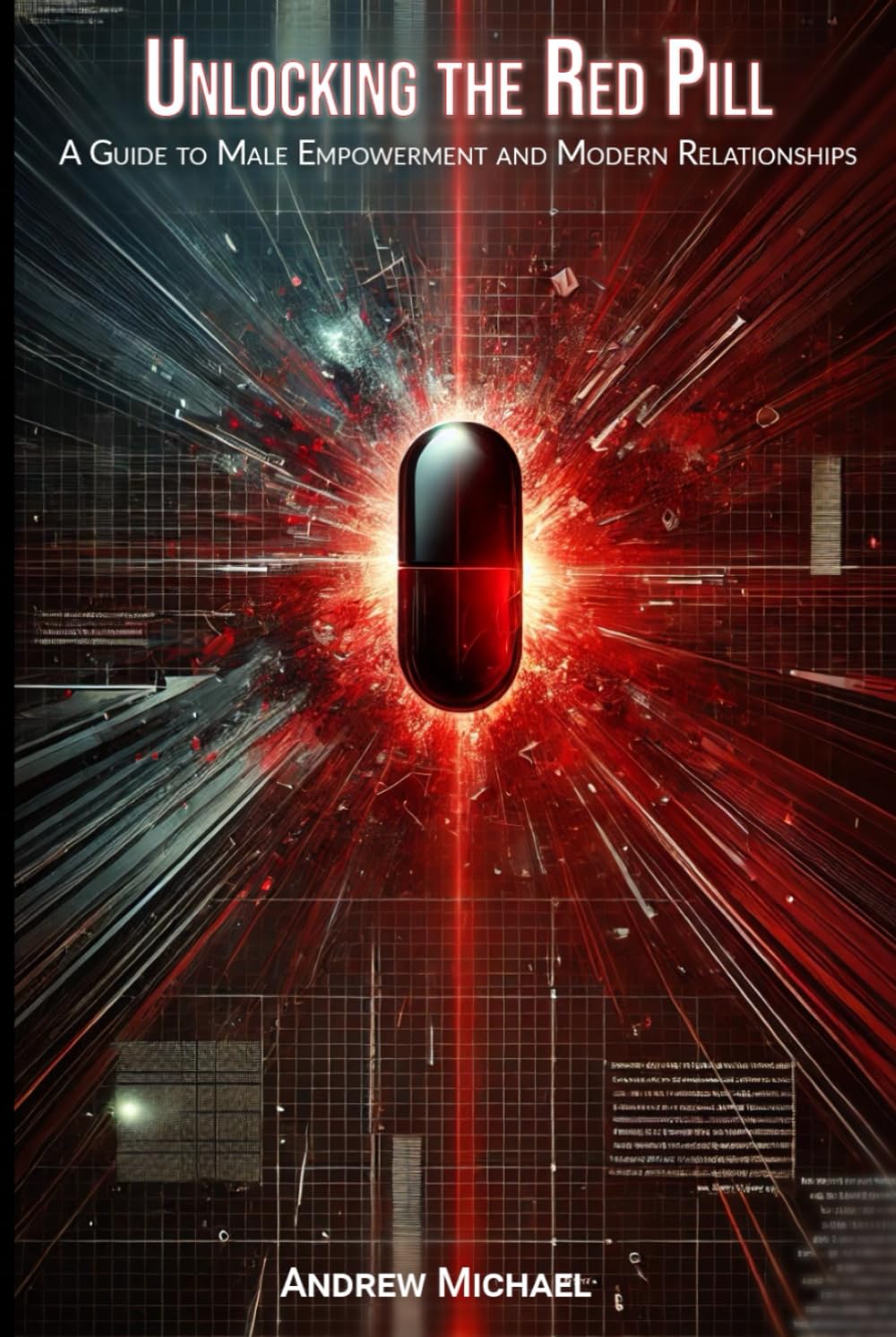 Unlocking the Red Pill: A Guide to Male Empowerment and Modern Relationships