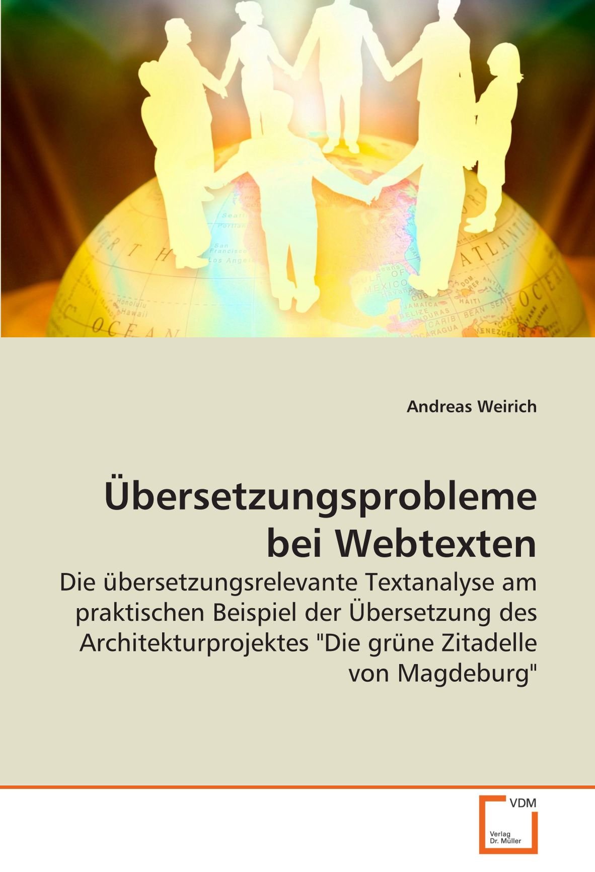 Übersetzungsprobleme bei Webtexten: Die übersetzungsrelevante Textanalyse am praktischen Beispiel der Übersetzung des Architekturprojektes "Die grüne