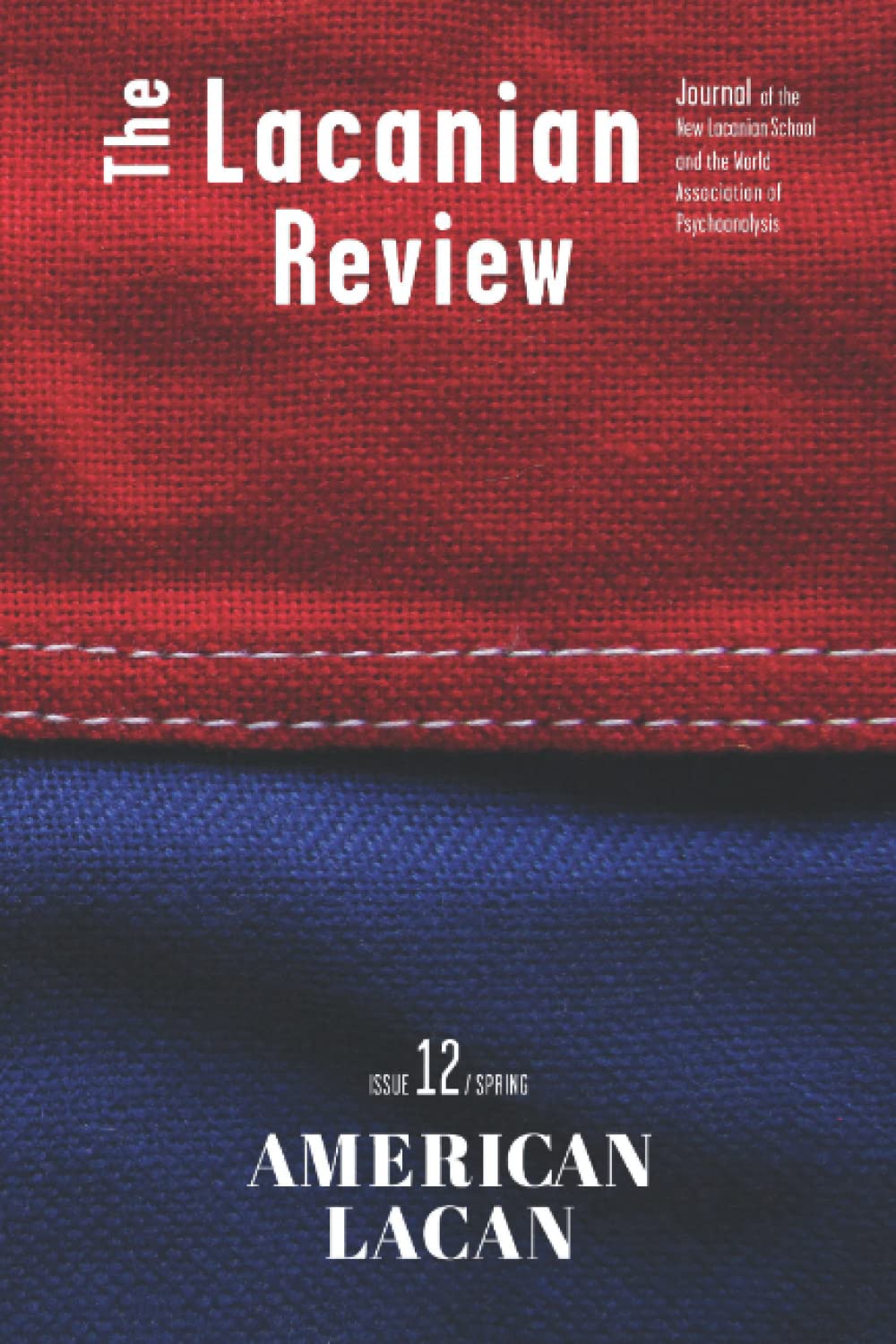 The Lacanian Review 12: American Lacan (The Lacanian Review - International Journal of Lacanian Psychoanalysis)