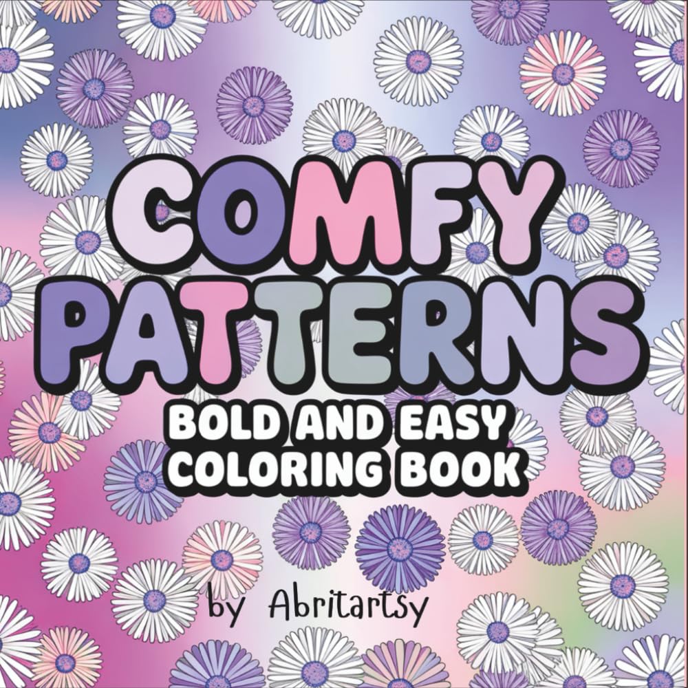 Comfy Pattern Bold and Easy ColoringBook: Relaxing Pattern Coloring For Adults, Seniors and Beginners