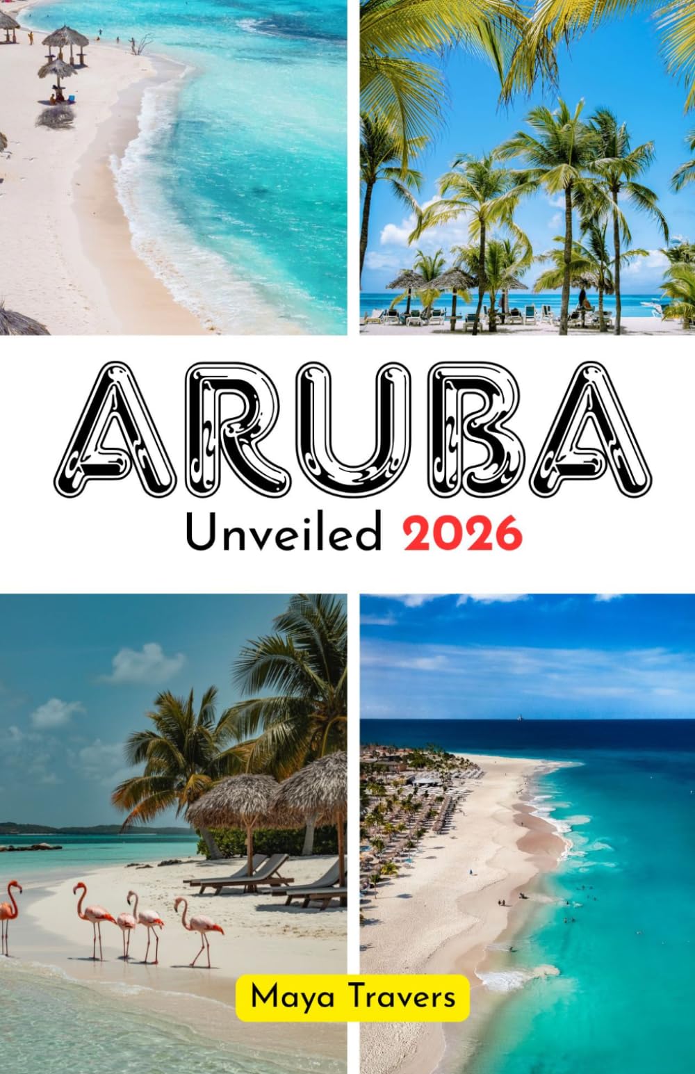 Aruba Unveiled 2026: Discover Hidden Gems, Stunning Beaches, Local Culture, and Adventure