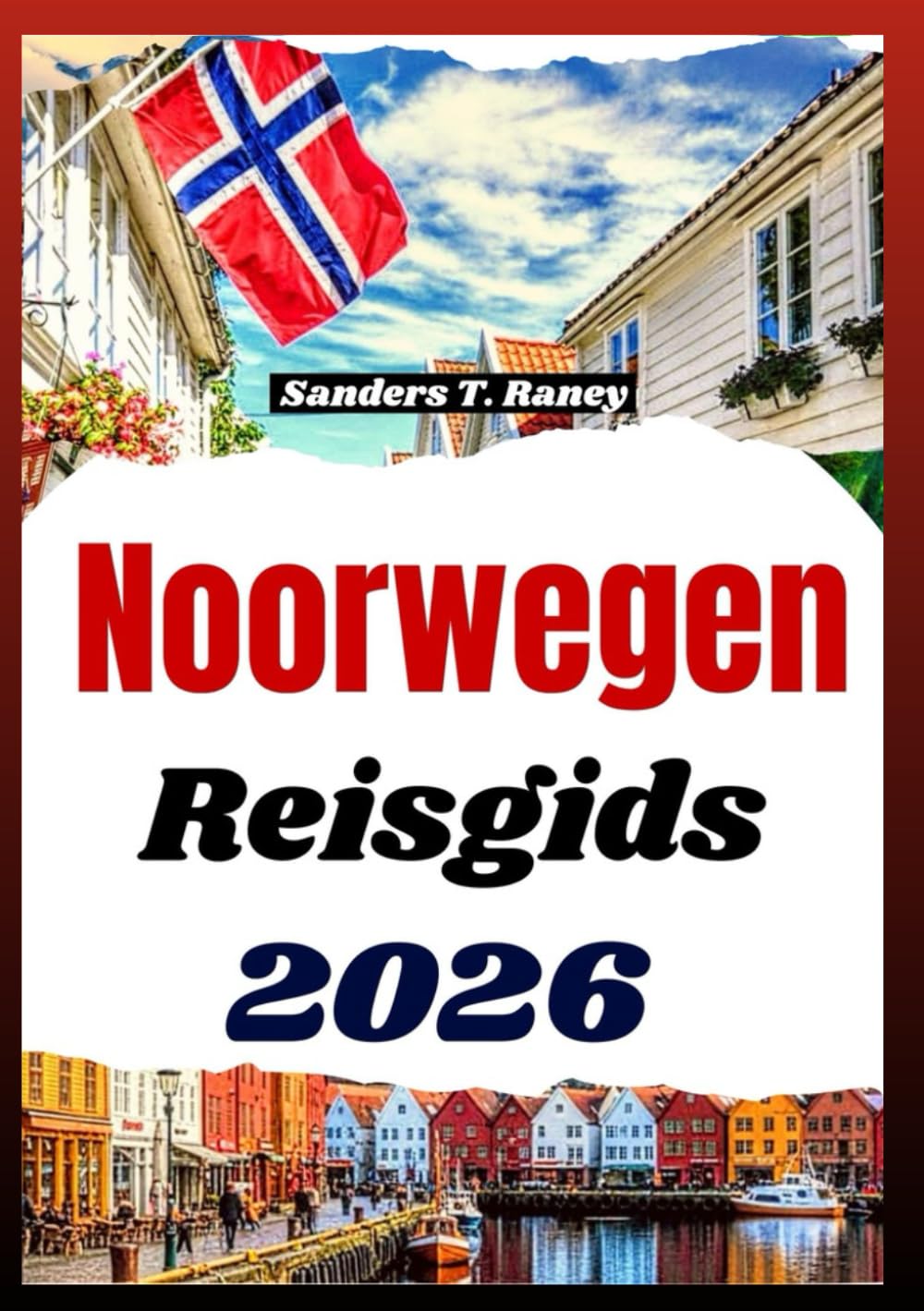 NOORWEGEN REISGIDS 2026: Praktische tips voor het plannen van zelfstandige routes, met budget, kosten, seizoenen en vervoer